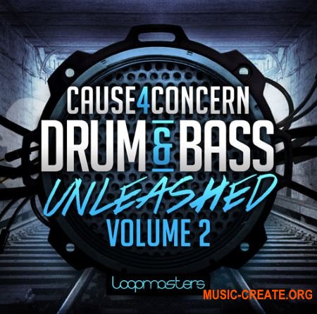 Loopmasters - Cause 4 Concern Drum and Bass Unleashed - Vol 2 (MULTiFORMAT) - сэмплы Drum and Bass