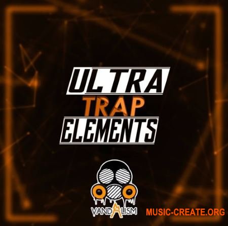 Vandalism - Ultra Trap Elements (WAV) - сэмплы Trap
