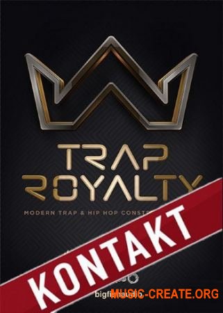 Big Fish Audio - Trap Royalty (KONTAKT AiFF MiDi) - сэмплы Trap, Hip Hop