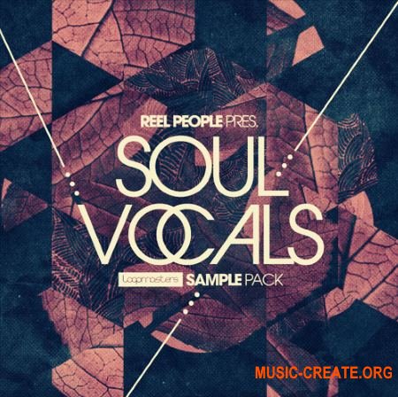 Loopmasters - Reel People Present Soul Vocals (WAV REX AiFF) - вокальные сэмплы