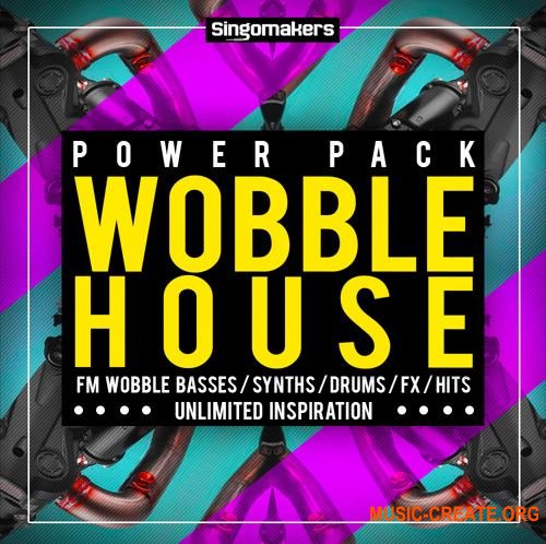 Singomakers - Wobble House Power Pack (MULTiFORMAT) - сэмплы House