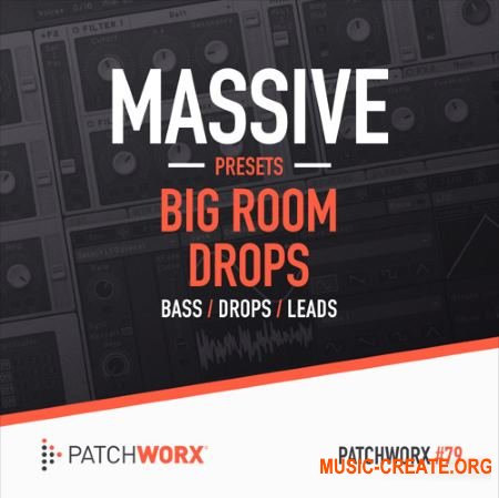 Patchworx - Big Room Drops (Massive presets / MIDI / WAV)