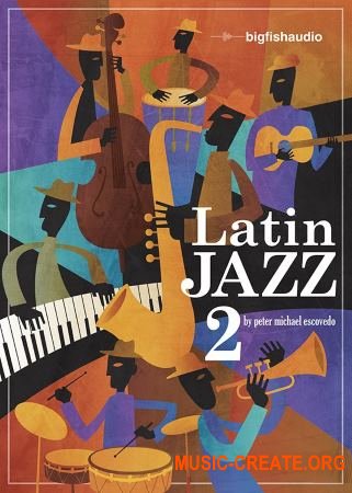 Big Fish Audio - Latin Jazz 2 (KONTAKT) - сэмплы латино