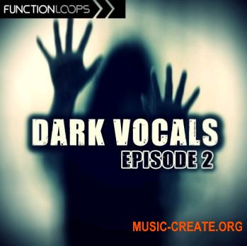 Function Loops Dark Vocals Episode 2 (WAV) - вокальные сэмплы