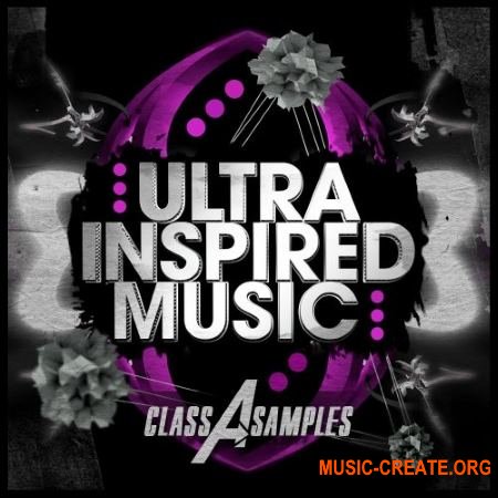 Class A Samples - Ultra Inspired Music (WAV MiDi) - сэмплы EDM