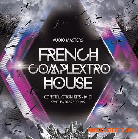 Audio Masters - French Complextro House (WAV MiDi) - сэмплы French House, Complextro