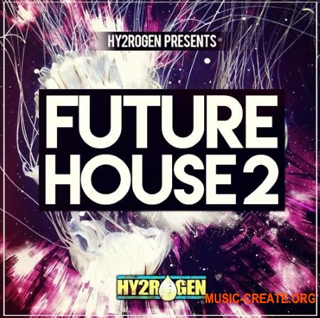 HY2ROGEN - Future House 2 (MULTiFORMAT) - сэмплы Future House