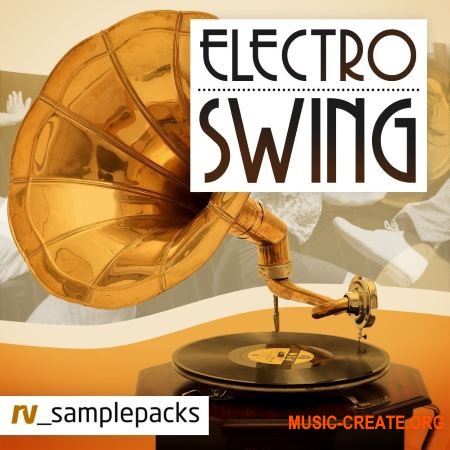 RV Samplepacks - Electro Swing (MULTiFORMAT) - сэмплы риффов граммофонов, винтажных инструментов