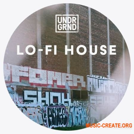 UNDRGRND Sounds - Lo-Fi House (WAV) - сэмплы Deep House