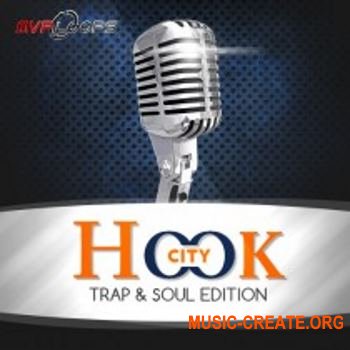 MVP Loops - Hook City Trap n Soul Edition (MULTiFORMAT) - вокальные сэмплы