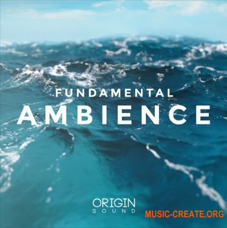 Origin Sound Fundamental Ambience (WAV MiDi Massive presets) - сэмплы Ambience