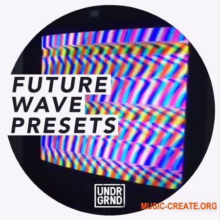 Undrgrnd Sounds - Future Wave Presets (Massive presets)