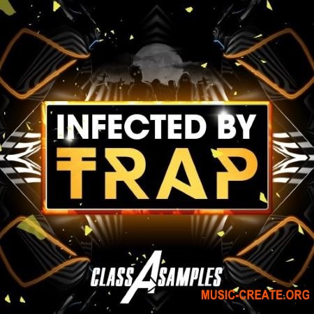 Class A Samples Infected By Trap (WAV MiDi) - сэмплы Trap