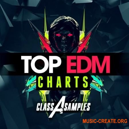 Class A Samples Top EDM Charts (WAV MIDI) - сэмплы EDM