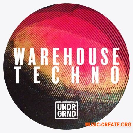 UNDRGRND Sounds Warehouse Techno (ACiD WAV) - сэмплы Techno