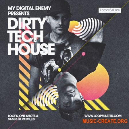 Loopmasters My Digital Enemy - Dirty Tech House (MULTiFORMAT) - сэмплы Tech House