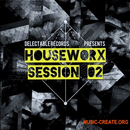 Delectable Records Houseworx Sessions 02 (WAV MiDi) - сэмплы House