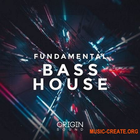 Origin Sound Fundamental Bass House (WAV MiDi SERUM) - сэмплы Bass House