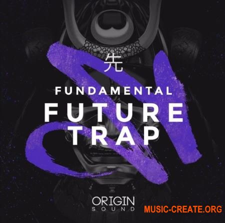 Origin Sound Fundamental Future Trap (WAV MiDi Massive presets) - сэмплы Future Trap