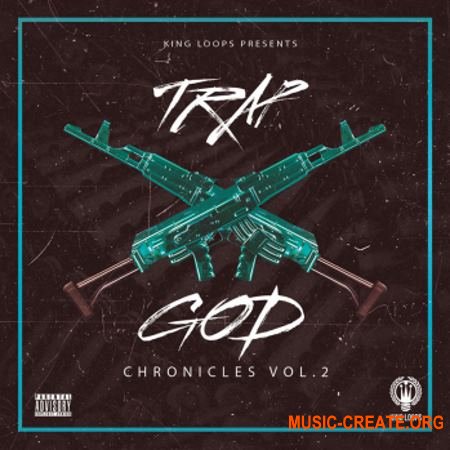 King Loops Trap God Chronicles Vol 2 (WAV MiDi) - сэмплы Trap, Hip Hop, Gangsta