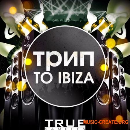 True Samples Trip To Ibiza (WAV MiDi MASSiVE) - сэмплы Tech-House, Techno