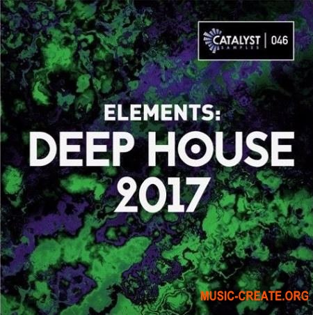 Catalyst Samples 2017 Deep House (WAV MiDi) - сэмплы Deep House