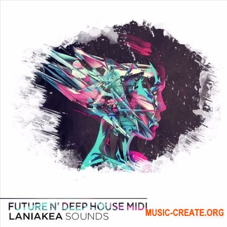 Laniakea Sounds Future And Deep House MIDI (MiDi) - мелодии Future, Deep House