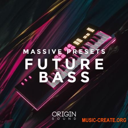 Origin Sound Future Bass (Massive presets)