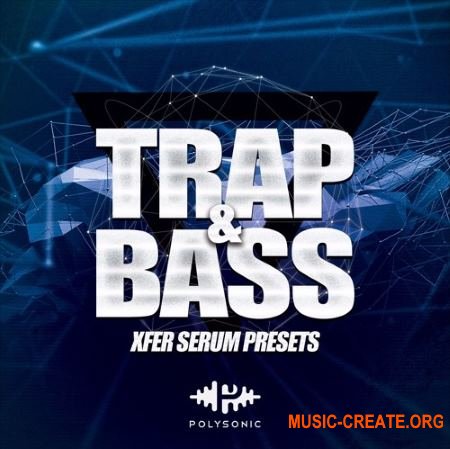 Polysonic Trap And Bass (Serum presets)