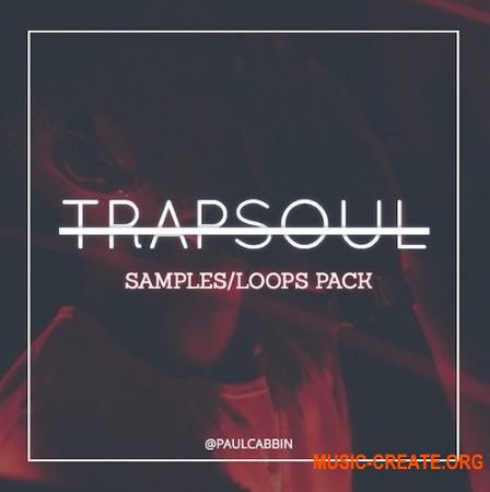 Paul Cabbin Trap Soul Sample Pack Volume 1 (WAV) - сэмплы Trap