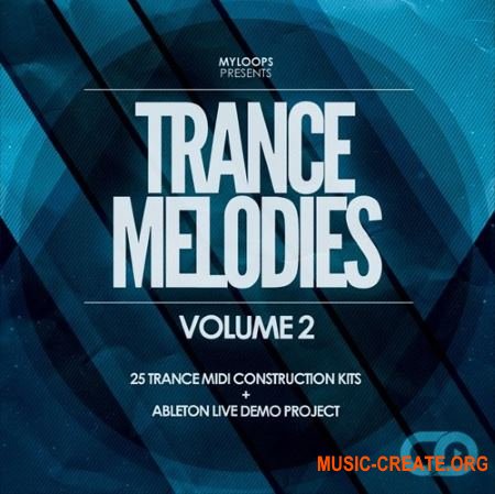 Myloops Trance Melodies Volume 2 (MiDi Ableton Project Sylenth1 / Massive Presets) - мелодии Trance