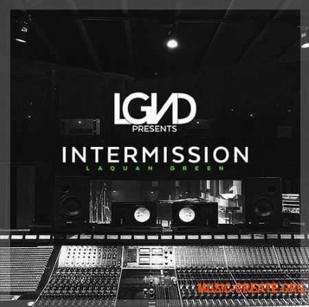 LGND Media Intermission Laquan Green (WAV) - сэмплы Hip Hop, RnB, Soul