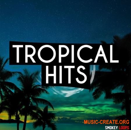 Smokey Loops Tropical Hits (WAV MiDi) - сэмплы Tropical House