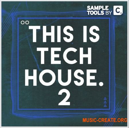 Sample Tools by Cr2 This Is Tech House 2 (WAV MiDi NI Massive Presets) - сэмплы Tech House