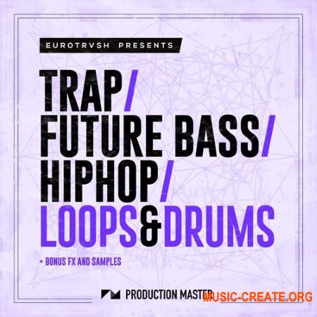 Production Master Trap / Future Bass / Hip Hop / Loops And Drums (WAV) - сэмплы Trap, Hip Hop, Future Bass