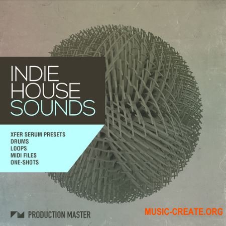 Production Master Indie House Sounds (WAV MiDi SERUM) - сэмплы House
