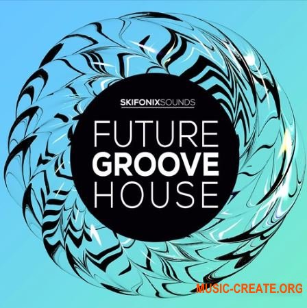 Skifonix Sounds Future Groove House (WAV MiDi MASSiVE) - сэмплы House