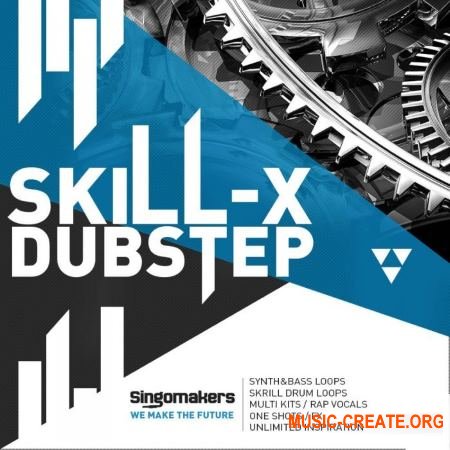 Singomakers Skill-X-Dubstep (MULTiFORMAT) - сэмплы Dubstep