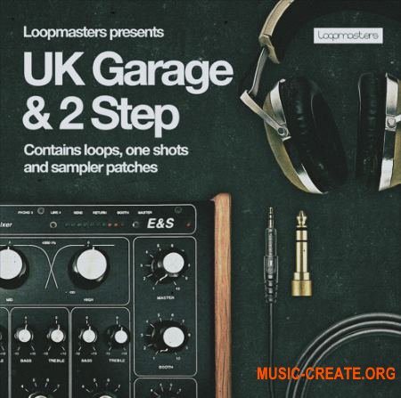 Loopmasters UK Garage and 2 Step (MULTiFORMAT) - сэмплы Garage, 2 Step