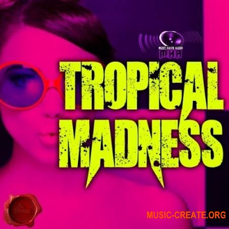 Fox Samples Must Have Audio Tropical Madness (WAV MiDi) - сэмплы Tropical House