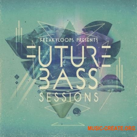Freaky Loops Future Bass Sessions (WAV) - сэмплы Future Bass