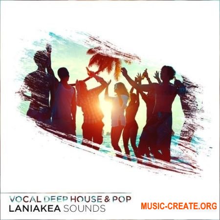 Laniakea Sounds Vocal Deep House and Pop (WAV MiDi) - вокальные сэмплы
