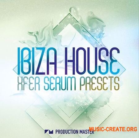 Production Master Ibiza House (WAV MiDi Serum Presets) - сэмплы House