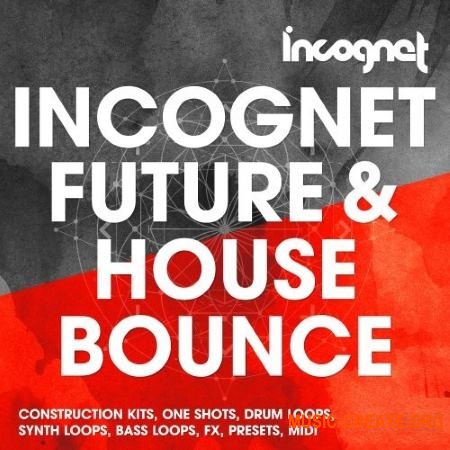 Incognet Incognet Future and House Bounce (MULTiFORMAT) - сэмплы Future House, Future Bounce