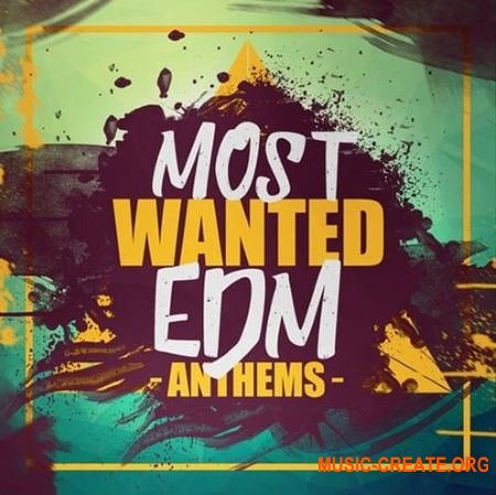 Elevated EDM Most Wanted EDM Anthems (WAV MiDi) - сэмплы EDM
