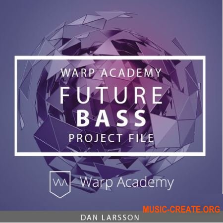 Warp Academy Future Bass Project File (ALP FXP) - проект Ableton Live
