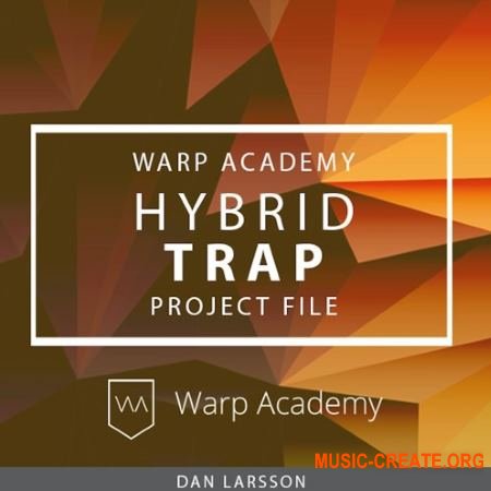 Warp Academy Hybrid Trap Project File (ALP FXP) - проект Ableton Live