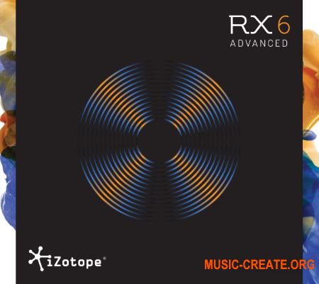 iZotope RX 6 Audio Editor Advanced 6.00 (Team R2R) - плагин восстановления аудио