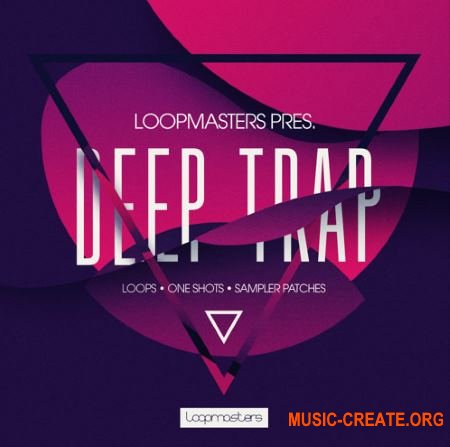 Loopmasters Deep Trap (MULTiFORMAT) - сэмплы Trap