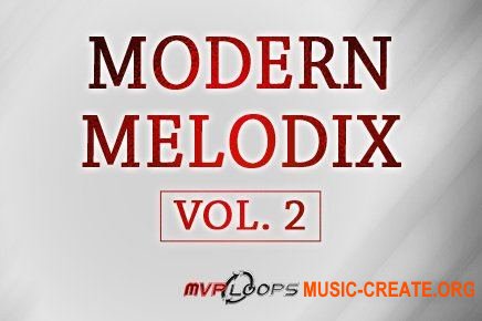 MVP Loops Modern Melodix Vol. 2 (MULTiFORMAT) - сэмплы Hip Hop, RnB, Trap, Soul